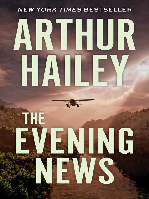 Title details for The Evening News by Arthur  Hailey - Available